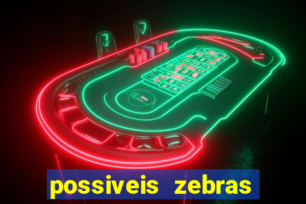 possiveis zebras futebol hoje